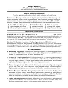 MARK K. MINADEO 773 Jefferson Street, Madison, WI5555 Home  Director, Software Development ~ Powering applications development with highly motivated technical teams ~