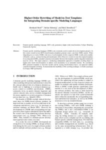 Higher-Order Rewriting of Model-to-Text Templates for Integrating Domain-specific Modeling Languages Bernhard Hoisl1,2 , Stefan Sobernig1 , and Mark Strembeck1,2 1 Institute  for Information Systems and New Media, WU Vie