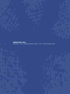 ÅRSRAPPORT 2004 www.unik.no · UniK – Universitetsstudiene på Kjeller · UniK – University Graduate Center P R E S E N TA S J O N AV U N I K UniK - Universitetsstudiene på Kjeller er studiested for master- og dok