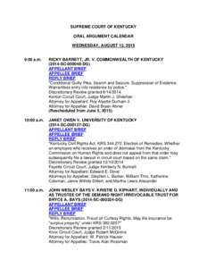 SUPREME COURT OF KENTUCKY ORAL ARGUMENT CALENDAR WEDNESDAY, AUGUST 12, 2015 9:00 a.m.