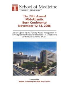 A New Option for the Nursing Wound Management of Toxic Epidermal Necrolysis Syndrome – A Case Report1 ________________________________ Kimberly Campisi, RN, RT XXXXXXXXXXXXXXXXXXXXXXX TEMPLE UNIVERSITY BURN CENTER, PH