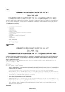 S 685  PREVENTION OF POLLUTION OF THE SEA ACT (CHAPTER 243) PREVENTION OF POLLUTION OF THE SEA (OIL) REGULATIONS 2006 In exercise of the powers conferred by sections 7 (4), 12 and 34 of the Prevention of Pollution of the