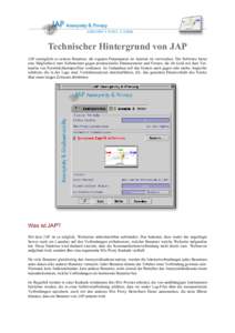 Technischer Hintergrund von JAP JAP ermšglicht es seinem Benutzer, die eigenen Datenspuren im Internet zu verwischen. Die Software bietet eine Mšglichkeit zum Selbstschutz gegen professionelle Datensammler und Firmen, 