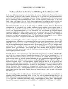 IDAHO FORECAST DESCRIPTION The Forecast Period is the Third Quarter of 2002 through the Fourth Quarter of 2006 In the past, Idaho’s economy has been described as the caboose of a long train. For years this was an apt d