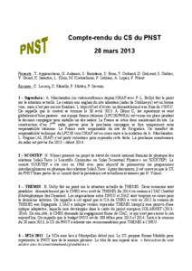 Compte-rendu du CS du PNST 28 mars 2013 Présents : T. Appourchaux, G. Aulanier, S. Bourdarie, S. Brun, T. Corbard, D. Delcourt, S. Galtier, V. Génot, K. Issautier, L. Klein, M. Kretzschmar, F. Leblanc, A. Lopez, F. Pit