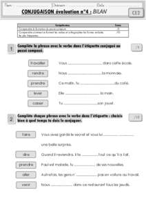 Nom : ......................... Prénom : ................... Date : ........................  CONJUGAISON évaluation n°4 : BILAN Compétences Comprendre la formation du passé composé. Comprendre comment se forment l