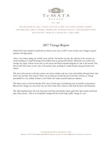 EstESTABLISHED IN 1896, TE MATA ESTATE IS NEW ZEALAND’S OLDEST WINERY AND REMAINS FAMILY OWNED, PRODUCING INTERNATIONALLY RECOGNISED WINES EXCLUSIVELY FROM ITS HAWKES BAY VINEYARDSVintage Report