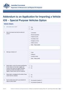 Addendum to an Application for Importing a Vehicle IO9 – Special Purpose Vehicles Option Vehicle Details 1	  Is the vehicle new or used?