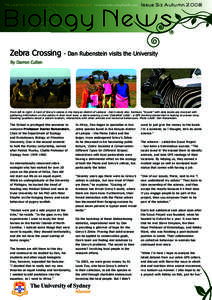 Newsletter of the School of Biological Sciences	 www.bio.usyd.edu.au  Issue Six Autumn 2008 Biology News Zebra Crossing