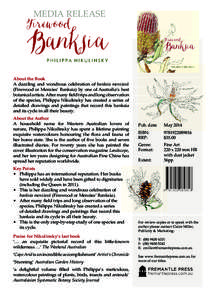MEDIA RELEASE  About the Book A dazzling and wondrous celebration of banksia menziesii (Firewood or Menzies’ Banksia) by one of Australia’s best botanical artists. After many field trips and long observation