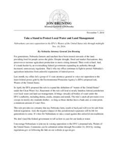 JON BRUNING Attorney General of Nebraska November 7, 2014 Take a Stand to Protect Local Water and Land Management Nebraskans can voice opposition to the EPA’s Waters of the United States rule through midnight