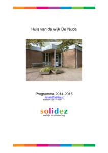 Huis van de wijk De Nude  Programmatelefoon: \