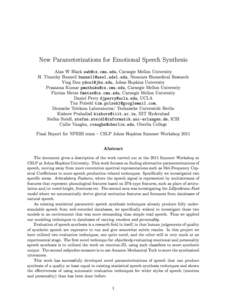 New Parameterizations for Emotional Speech Synthesis Alan W Black [removed], Carnegie Mellon University H. Timothy Bunnell [removed], Nemours Biomedical Research Ying Dou [removed], Johns Hopkins Uni