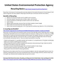 United States Environmental Protection Agency Recycling Basics http://www2.epa.gov/recycle/recycling-basics Recycling is the process of collecting and processing materials that would otherwise be thrown away as trash and