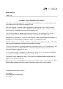 Media Release 15 May 2014 Port support vital for Great Barrier Reef research Ports North is continuing its support for a vital program to control the Crown of Thorns starfish, one of the most significant threats to coral