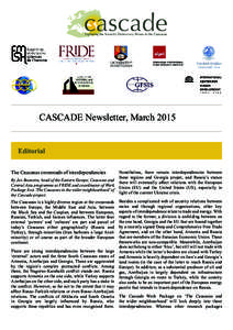 CASCADE Newsletter, March 2015 Editorial The Caucasus crossroads of interdependencies By Jos Boonstra, head of the Eastern Europe, Caucasus and Central Asia programme at FRIDE and coordinator of Work Package 8 on ‘The 