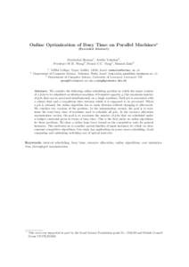 Online Optimization of Busy Time on Parallel Machines⋆ (Extended Abstract) Mordechai Shalom1 , Ariella Voloshin2 , Prudence W.H. Wong3 , Fencol C.C. Yung3 , Shmuel Zaks2 2