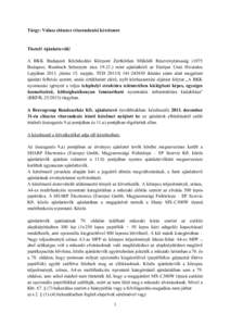 Tárgy: Válasz előzetes vitarendezési kérelemre  Tisztelt Ajánlattevők! A BKK Budapesti Közlekedési Központ Zártkörűen Működő RészvénytársaságBudapest, Rumbach Sebestyén utcamint aján