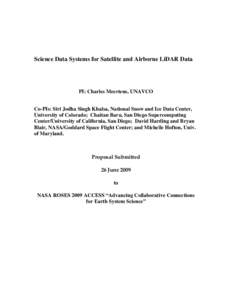 Science Data Systems for Satellite and Airborne LiDAR Data  PI: Charles Meertens, UNAVCO Co-PIs: Siri Jodha Singh Khalsa, National Snow and Ice Data Center, University of Colorado; Chaitan Baru, San Diego Supercomputing 