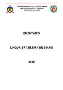 UNIVERSIDADE FEDERAL DE SANTA CATARINA CENTRO DE CIÊNCIAS DA EDUCAÇÃO COLÉGIO DE APLICAÇÃO EMENTÁRIO