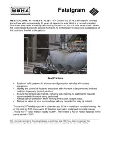 Fatalgram METAL/NONMETAL MINE FATALITY – On October 10, 2014, a 66-year-old contract truck driver with approximately 11 years of experience was killed at a cement operation. The driver was inside a loading rack closing