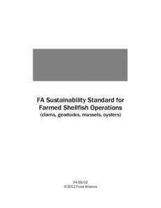 FA Sustainability Standard for Farmed Shellfish Operations (clams, geoducks, mussels, oysters) FA-SS-03 ©2012 Food Alliance