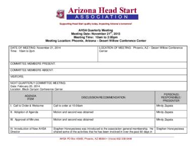 Supporting Head Start quality today, impacting Arizona’s tomorrow!  AHSA Quarterly Meeting Meeting Date: November 21st, 2013 Meeting Time: 10am to 2:00pm Meeting Location: Phoenix, Arizona – Desert Willow Conference 