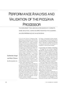 PERFORMANCE ANALYSIS AND VALIDATION OF THE PICOJAVA PROCESSOR THIS DEVELOPMENT TEAM USED SIMULATOR CHECKPOINTS TO SPEED RTL MODEL SIMULATION, A SIMPLE AND EFFECTIVE METHOD THAT ACCURATELY ANALYZES PERFORMANCE AND VALIDAT