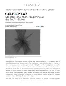   Kalsi, Jyoti. “UK artist Idris Khan: ‘Beginning at the End,’ in Dubai,” Gulf News, April 4, 2013.	
   Image Credit: Supplied
