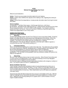 AHAN National Housing Strategy Day Forum NOV[removed]Welcome and introductions Action: That all service providers bring their stats to the next meeting. Action: Scott to inform AHAN of the outcome of the meeting in Dec. re