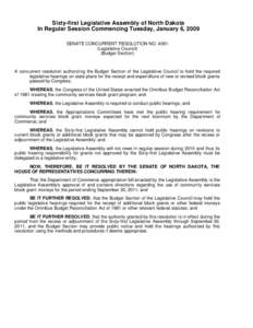 Sixty-first Legislative Assembly of North Dakota In Regular Session Commencing Tuesday, January 6, 2009 SENATE CONCURRENT RESOLUTION NO[removed]Legislative Council) (Budget Section)