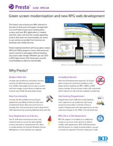 Presto™  [removed]RPG OA Green screen modernization and new RPG web development The fastest way to keep your IBM i relevant in