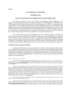 [removed]LAW LIBRARY OF CONGRESS INTRODUCTION HAGUE CONVENTION ON INTERNATIONAL CHILD ABDUCTION The Hague Convention on the Civil Aspects of International Child Abduction is an intergovernmental agreement reached at The H