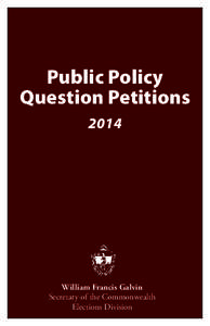 Public Policy Question Petitions 2014 William Francis Galvin Secretary of the Commonwealth