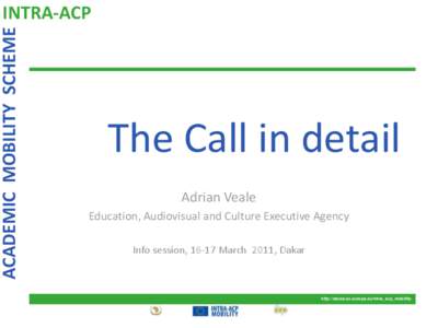 ACADEMIC MOBILITY SCHEME  INTRA-ACP The Call in detail Adrian Veale