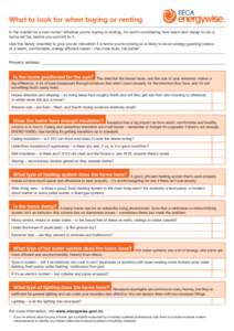 What to look for when buying or renting In the market for a new home? Whether you’re buying or renting, it’s worth considering how warm and cheap to run a home will be, before you commit to it. Use this handy checkli