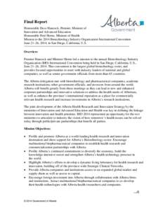Final Report Honourable Dave Hancock, Premier, Minister of Innovation and Advanced Education Honourable Fred Horne, Minister of Health Mission to the 2014 Biotechnology Industry Organization International Convention June