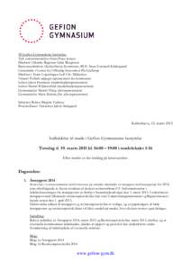 Til Gefion Gymnasiums bestyrelse: Tidl. universitetsrektor Hans Peter Jensen Direktør i Danske Regioner Gitte Bengtsson Ressourcedirektør i Københavns Kommune, BUF, Steen Enemark Kildesgaard Centerleder i Center for O