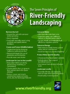 The Seven Principles of  River-Friendly Landscaping Nurture the Soil  Amend the soil with compost