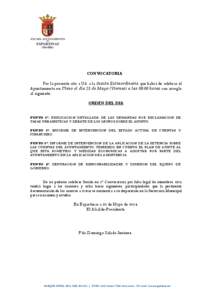 CONVOCATORIA Por la presente cito a Ud. a la Sesión Extraordinaria que habrá de celebrar el Ayuntamiento en Pleno el día 23 de Mayo (Viernes) a las 08:00 horas con arreglo al siguiente, ORDEN DEL DIA PUNTO 1º: EXPLIC