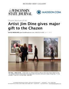 Visual arts / National Register of Historic Places in Madison /  Wisconsin / Madison /  Wisconsin / Wisconsin / Jim Dine / Neo-Dada / Chazen Museum of Art / Dine / University of WisconsinMadison / Pop art