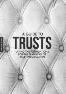 A GUIDE TO  FINANCIAL GUIDE TRUSTS Laying the foundations