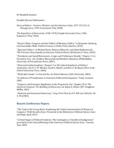 M. Elizabeth Sanders Notable/Recent Publications: Roots of Reform : Farmers, Workers, and the American State, U. of Chicago press, 1999, Greenstone PrizeThe Regulation of Natural GasTemple U