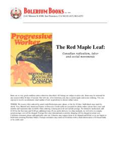 Est[removed]Mission St #300, San Francisco, CA[removed]6353 The Red Maple Leaf: Canadian radicalism, labor