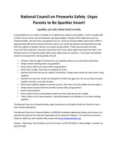 National	
  Council	
  on	
  Fireworks	
  Safety	
  	
  Urges	
   Parents	
  to	
  Be	
  Sparkler	
  Smart!	
   Sparklers	
  are	
  Safe	
  When	
  Used	
  Correctly	
   Using	
  sparklers	
  on	
  o