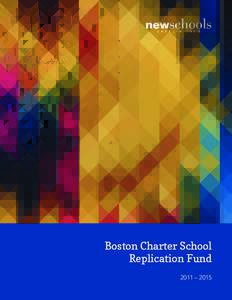 Boston Charter School Replication Fund 2011 – 2015 boston