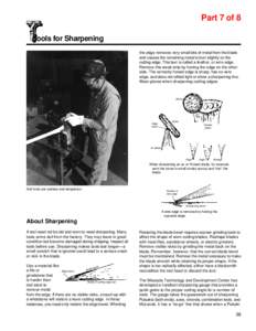 Part 7 of 8 ools for Sharpening the edge removes very small bits of metal from the blade and causes the remaining metal to burr slightly on the cutting edge. This burr is called a feather, or wire edge. Remove this weak 