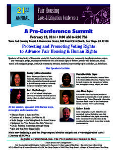 A Pre-Conference Summit February 12, 2014 • 9:00 AM to 5:00 PM Town And Country Resort & Convention Center, 500 Hotel Circle North, San Diego, CA[removed]Protecting and Promoting Voting Rights to Advance Fair Housing & H