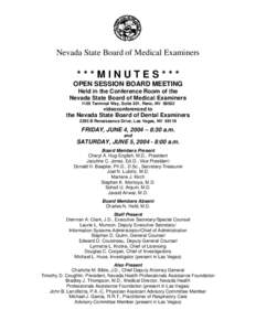 Nevada State Board of Medical Examiners  ***MINUTES*** OPEN SESSION BOARD MEETING Held in the Conference Room of the Nevada State Board of Medical Examiners