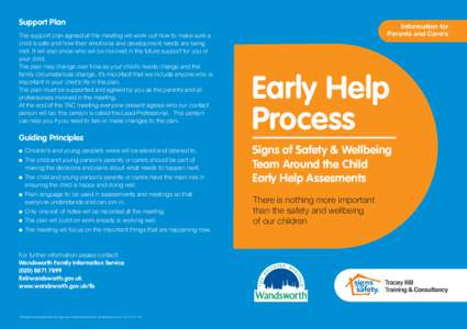 Support Plan The support plan agreed at the meeting will work out how to make sure a child is safe and how their emotional and development needs are being met. It will also show who will be involved in the future support